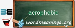 WordMeaning blackboard for acrophobic